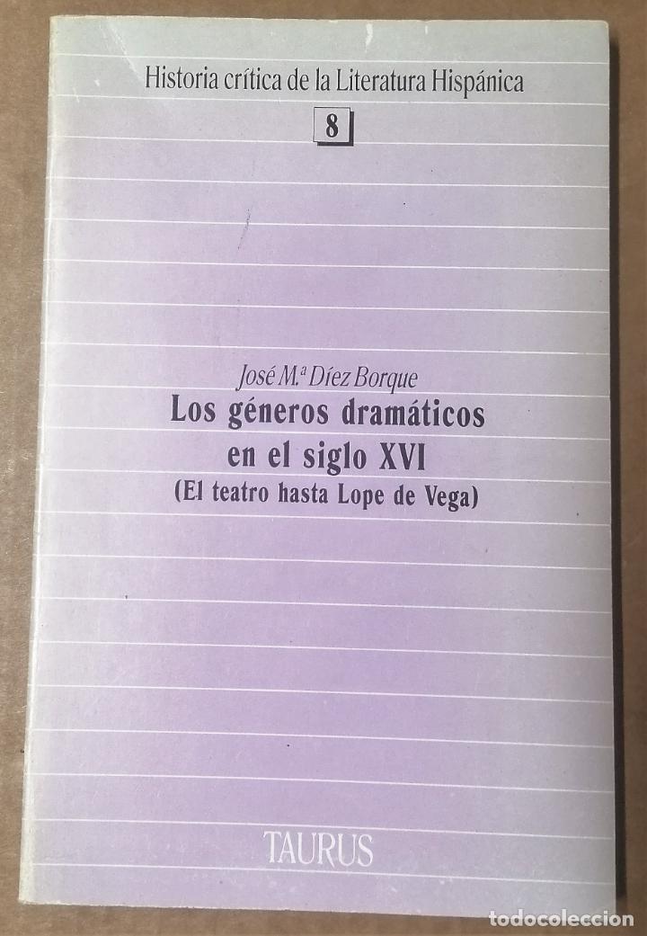 Libros de segunda mano: Jos&eacute; M&ordf; D&iacute;ez Borque, Los g&eacute;neros dram&aacute;ticos en el siglo XVI, Taurus, 1987 - Foto 1
