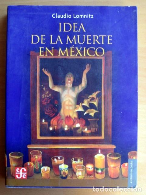 Libros de segunda mano: Idea de la muerte en M&eacute;xico, de Claudio Lomnitz - Foto 1