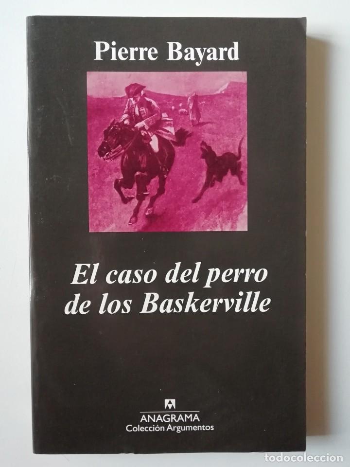 Libros de segunda mano: EL CASO DEL PERRO DE BASKERVILLE - PIERRE BAYARD - ED. ANAGRAMA 2011 - Foto 1