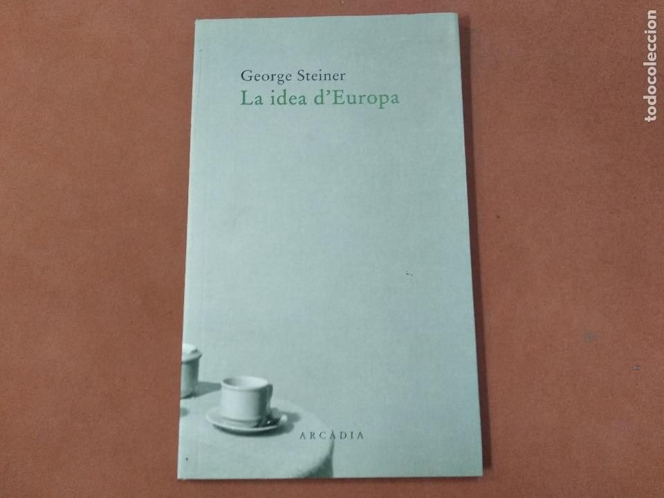 Libros de segunda mano: la idea dEuropa - george steiner - arc&agrave;dia - APB - Foto 1