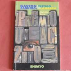 Libros de segunda mano: GASTON BAQUERO : EL TESTIGO Y SU LAMPARA - WALFRIDO DORTA - ENSAYO - EDICIONES UNION 2001