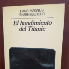 Libros de segunda mano: EL HUNDIMIENTO DEL TITANIC. ENZENSBERGER.. Lote 303889193