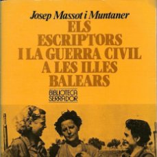 Libros de segunda mano: ELS ESCRIPTORS I LA GUERRA CIVIL A LES ILLES BALEARS, JOSEP MASSOT I MUNTANER
