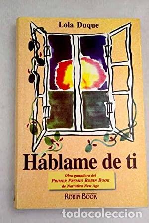 Libros de segunda mano: H&aacute;blame de t&iacute;. Lola Duque - Foto 1