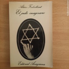 Libros de segunda mano: EL JUDÍO IMAGINARIO. ALAIN FINKIELKRAUT. EDITORIAL ANAGRAMA, BARCELONA, 1982.. Lote 308846453
