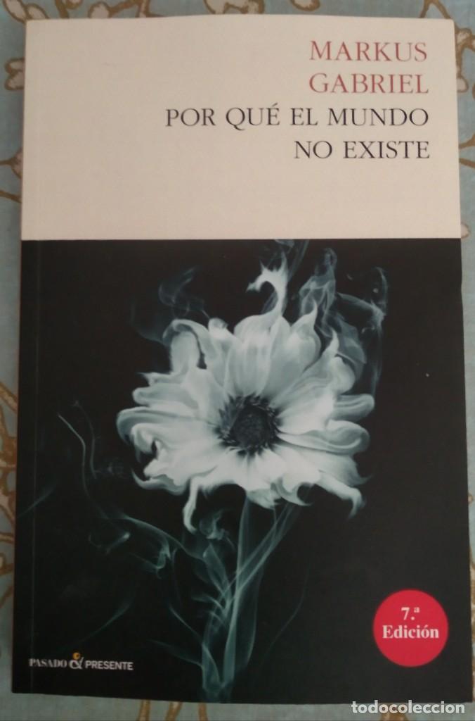 Libros de segunda mano: POR QU&Eacute; EL MUNDO NO EXISTE -- MARKUS GABRIEL - Foto 1