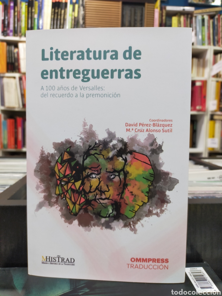 Libros de segunda mano: LITERATURA DE ENTREGUERRAS - 100 A&Ntilde;OS DE VERSALLES: DEL RECUERDO A LA PREMONICI&Oacute;N - P&Eacute;REZ-BL&Aacute;ZQUEZ