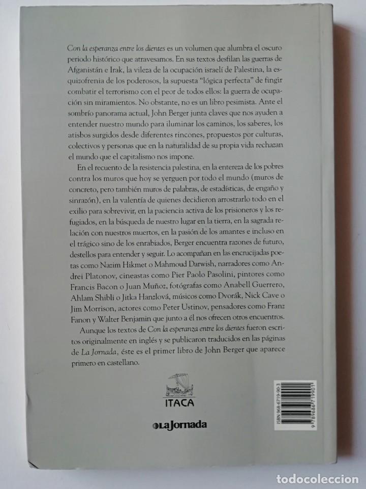 Libros de segunda mano: CON LA ESPERANZA ENTRE LOS DIENTES - JOHN BERGER - ED. &Iacute;TACA 2006 - Foto 2