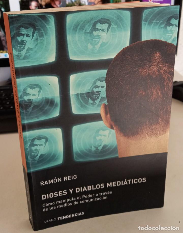 Libros de segunda mano: DIOSES Y DIABLOS MEDI&Aacute;TICOS COMO MANIPULA EL PODER...- REIG, RAM&Oacute;N - Foto 1