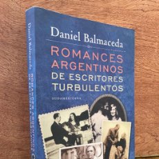 Libri di seconda mano: ¡LIQUIDACION! - ROMANCES ARGENTINOS DE ESCRITORES TURBULENTOS - DANIEL BALMACEDA - SUDAMERICANA. Lote 312151488