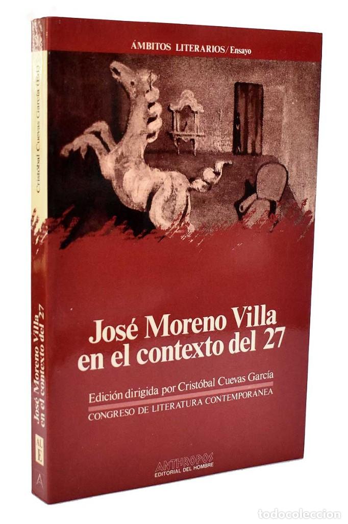 Libros de segunda mano: Jos&eacute; Moreno Villa en el contexto del 27 - Crist&oacute;bal Cuevas Garc&iacute;a (dir.) - Foto 1