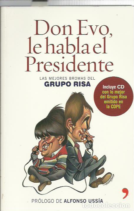 Libros de segunda mano: Don Evo,le habla el presidente:las mejores bromas del Grupo Risa.Temas de Hoy.2006.Incluye CD.