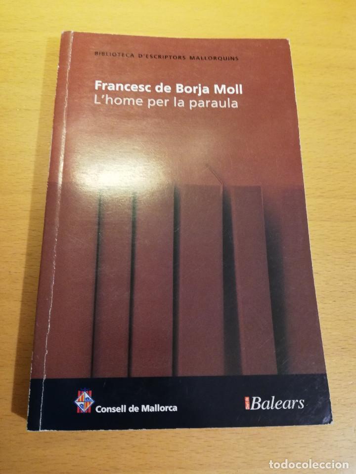 Libros de segunda mano: LHOME PER LA PARAULA (FRANCESC DE BORJA MOLL) - Foto 1