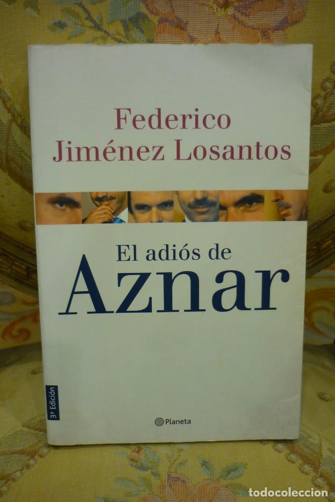 Libros de segunda mano: EL ADI&Oacute;S DE AZNAR, DE FEDERICO JIM&Eacute;NEZ LOSANTOS. - Foto 1