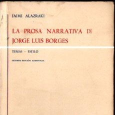Libros de segunda mano: JAIME ALAZRAKI : LA PROSA NARRATIVA DE JORGE LUIS BORGES (GREDOS, 1974). Lote 313711673