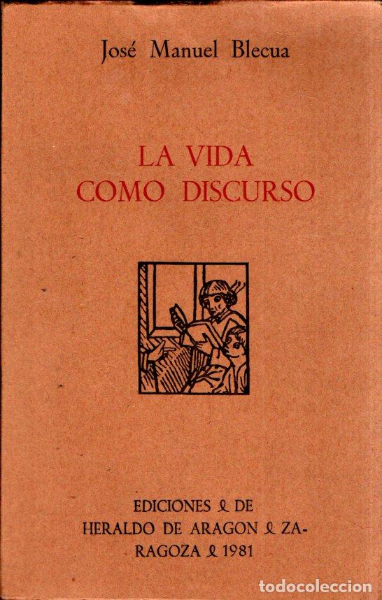 Libros de segunda mano: JOS&Eacute; MANUEL BLECUA : LA VIDA COMO DISCURSO (1981) - Foto 1