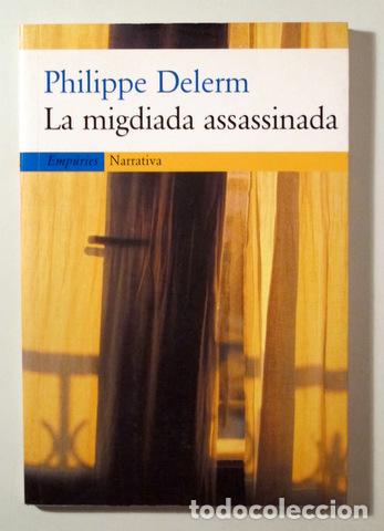 Libros de segunda mano: DELERM, Philippe - LA MIGDIADA ASSASSINADA - Barcelona 2001 - Foto 1