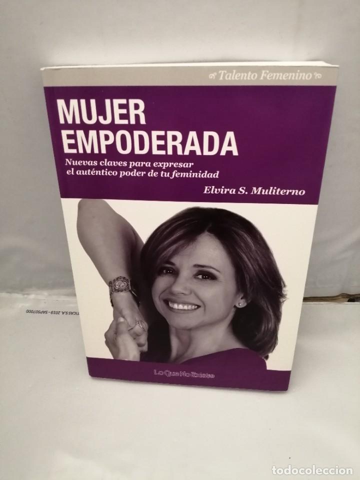 Libros de segunda mano: MUJER EMPODERADA: NUEVAS CLAVES PARA EXPRESAR EL AUT&Eacute;NTICO PODER DE TU FEMINIDAD (PRIMERA EDICI&Oacute;N) - Foto 1
