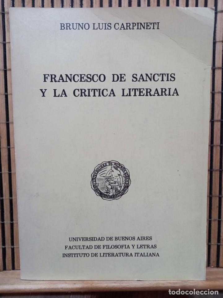 Livres d'occasion: Bruno Luis Carpineti - Francesco de Sanctis y la cr&iacute;tica literaria / FIRMADO Y DEDICADO