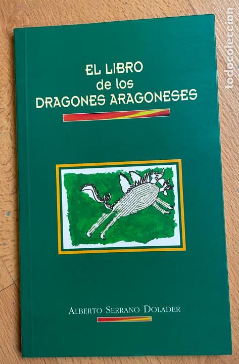 Libros de segunda mano: EL LIBRO DE LOS DRAGONES ARAGONESES, Alberto Serrano Dolader - Foto 1