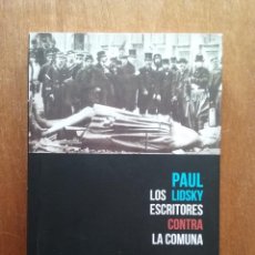 Libros de segunda mano: LOS ESCRITORES CONTRA LA COMUNA, PAUL LIDSKY, DIRECCCION UNICA. Lote 317792073