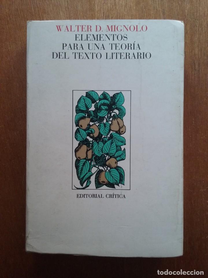Libri di seconda mano: ELEMENTOS PARA UNA TEORIA DEL TEXTO LITERARIO, WALTER D MIGNOLO, EDITORIAL CRITICA