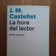 Libros de segunda mano: LA HORA DEL LECTOR, J M CASTELLET, EDICION DEFINITIVA, PENINSULA. Lote 317932233