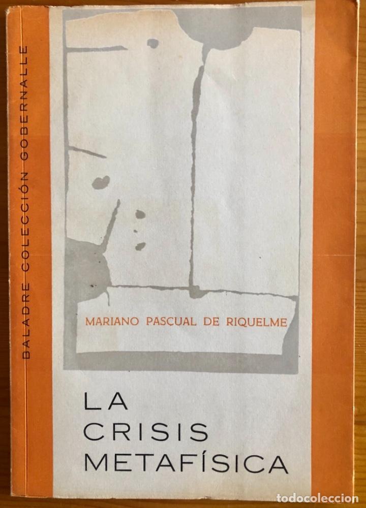 Libros de segunda mano: CARTAGENA- BALADRE- LA CRISIS METAFISICA- MARIANO PASCUAL DEL RIQUELME- DEDICADO- 1965