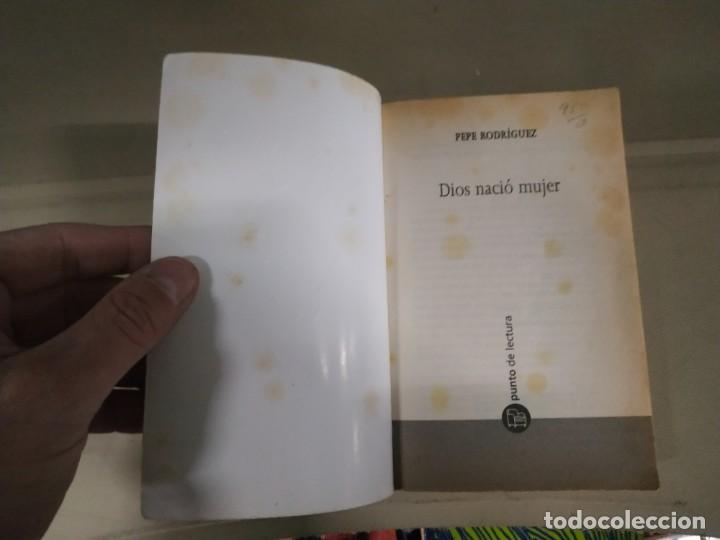 Libros de segunda mano: Dios Naci&oacute; Mujer - Pepe Rodr&iacute;guez - Foto 5