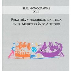 Libros de segunda mano: PIRATERÍA Y SEGURIDAD MARÍTIMA EN EL MEDITERRÁNEO ANTIGUO. VV.AA.