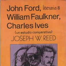 Libros de segunda mano: JOHN FORD, WILLIAM FAULKNER, CHARLES IVES. UN ESTUDIO COMPARATIVO, JOSEPH W. REED