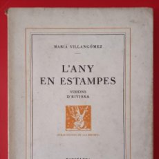 Libros de segunda mano: L'ANY EN ESTAMPES, VISIONS D'EIVISSA / MARIA VILLANGOMEZ / EDI. BARCINO / EXEMPLAR Nº 261