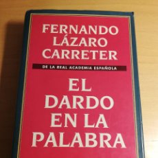 Libros de segunda mano: EL DARDO EN LA PALABRA (FERNANDO LÁZARO CARRETER). Lote 322019553