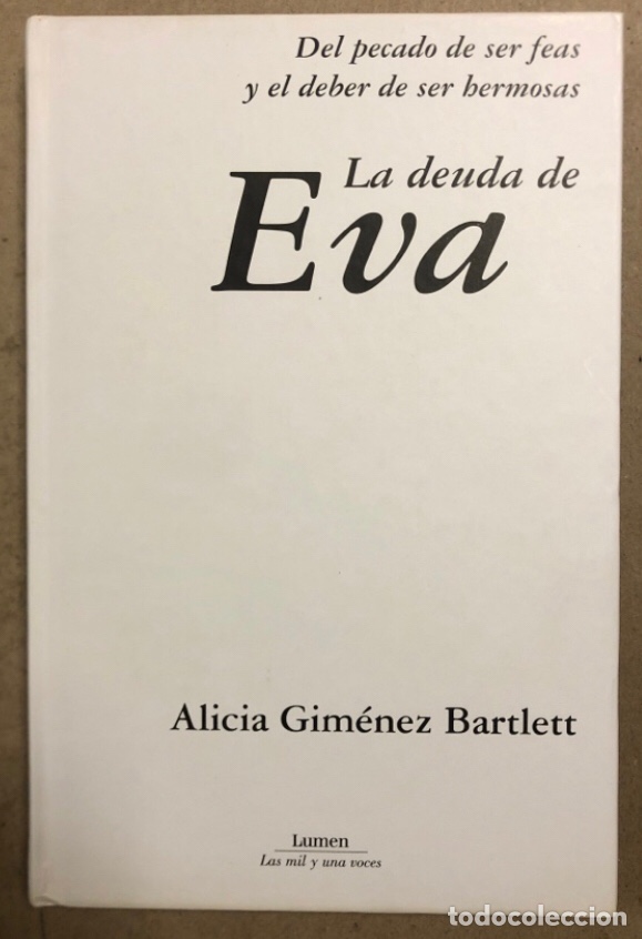 Libros de segunda mano: LA DEUDA DE EVA. AL&Iacute;CIA GIM&Eacute;NEZ BARTLETT. LUMEN 2002. - Foto 1
