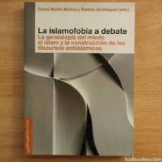 Libros de segunda mano: LA ISLAMOFOBIA A DEBATE. GEMA MARTÍN Y RAMÓN GROSFOGUEL (EDS.) CASA ÁRABE IEAM, 2012.. Lote 323414668