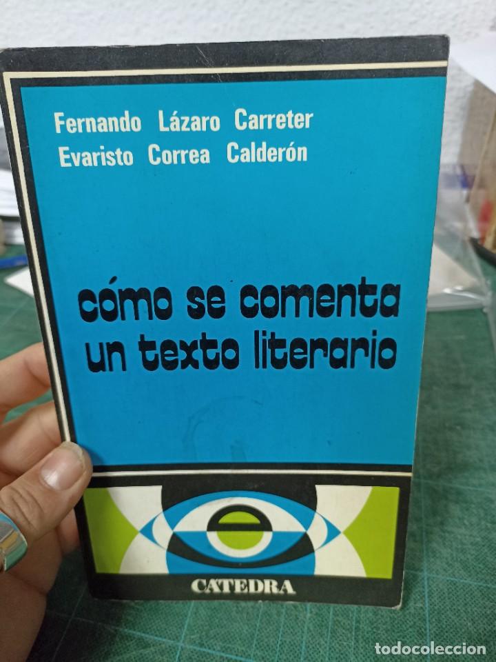 Livres d'occasion: F. L&aacute;zaro Carreter/ Evaristo Correa Calder&oacute;n. Como se comenta un texto literario