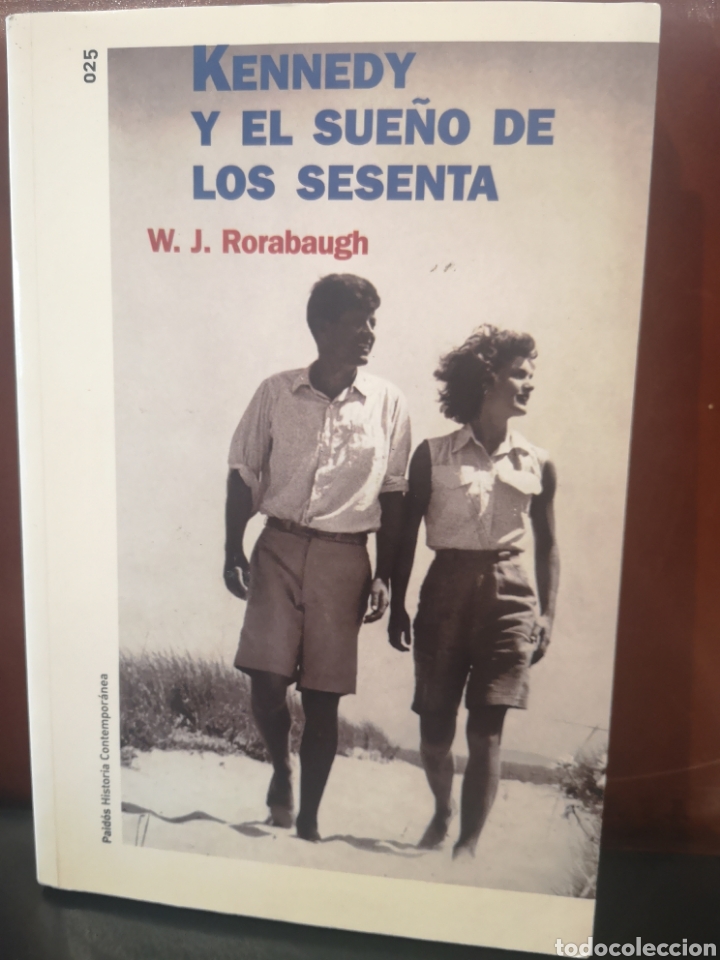 Second hand books: Kennedy y el sue&ntilde;o de los sesenta. W. J. RORABAUGH.