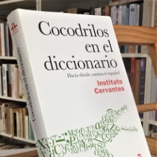 Libros de segunda mano: COCODRILOS EN EL DICCIONARIO HACIA DÓNDE CAMINA EL ESPAÑOL. INSTITUTO CERVANTES.