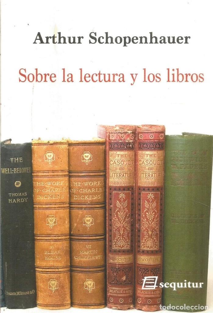 Libros de segunda mano: ARTHUR SCHOPENHAUER. SOBRE LA LECTURA Y LOS LIBROS. SEQUITUR - Foto 1