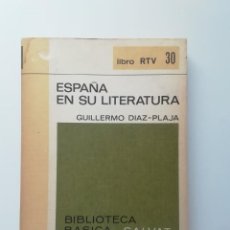 Libros de segunda mano: ESPAÑA EN SU LITERATURA. GUILLERMO DÍAZ-PLAJA. BIBLIOTECA BÁSICA SALVAT. LIBRO RTV 30. 1969