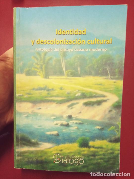 Libros de segunda mano: VV.AA. (Luis Rafael, ed.): Identidad y descolonizaci&oacute;n cultural. Antolog&iacute;a del ensayo cubano moderno