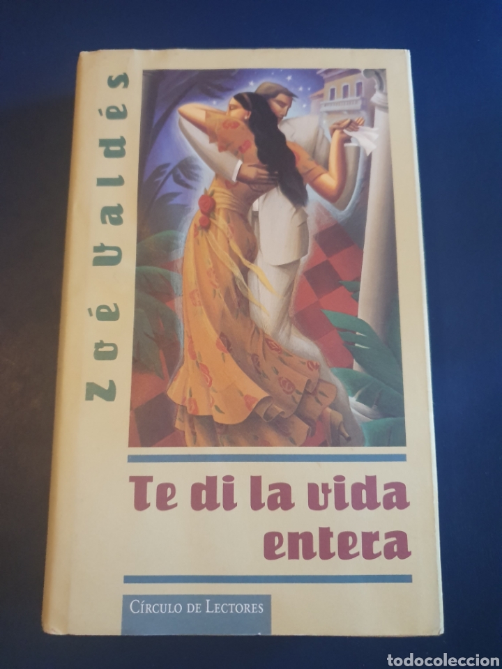 Libros de segunda mano: TE DI LA VIDA ENTERA ZO&Eacute; VALD&Eacute;S C&Iacute;RCULO DE LECTORES - Foto 1