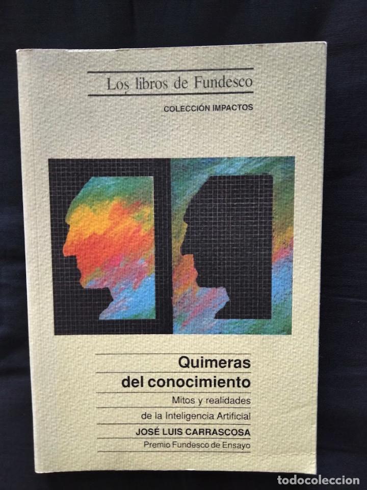 Libros de segunda mano: QUIMERAS DEL CONOCIMIENTO - JOS&Eacute; LUIS CARRASCOSA - Foto 1