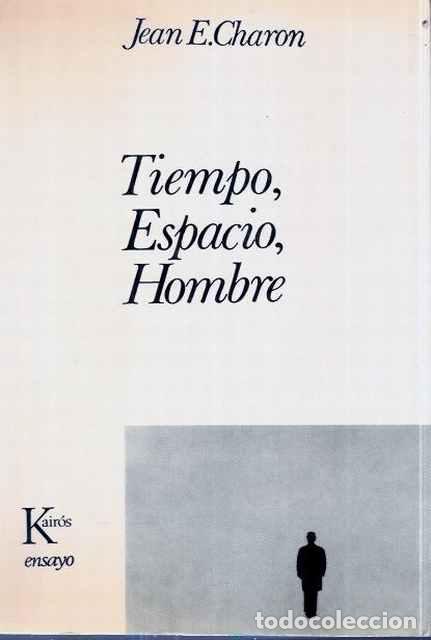 Libros de segunda mano: Tiempo, Espacio, Hombre - Charon, Jean E. - Foto 1