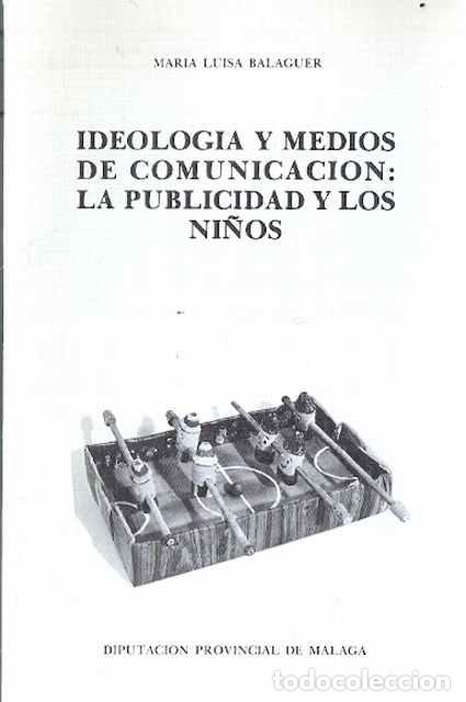 Gebrauchte B&uuml;cher: Ideolog&iacute;a y Medios de Comunicaci&oacute;n: La Publicidad y los Ni&ntilde;os - Balaguer, Maria Luisa