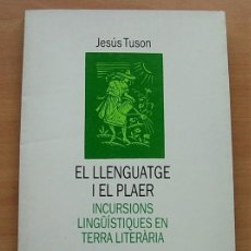 Libros de segunda mano: LIBRO EL LLENGUATGE I EL PLAER DE JESUS TUSON EDITORIAL EMPÚRIES 1ª EDICIÓ 1990 CATALÀ