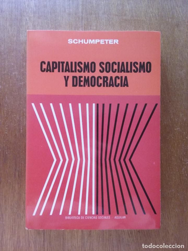 Second hand books: CAPITALISMO SOCIALISMO Y DEMOCRACIA, SCHUMPETER, AGUILAR, BIBLIOTECA DE CIENCIAS SOCIALES, 1971