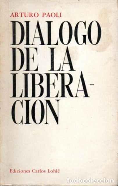 Libros de segunda mano: Di&aacute;logo de la Liberaci&oacute;n - Paoli, Arturo - Foto 1