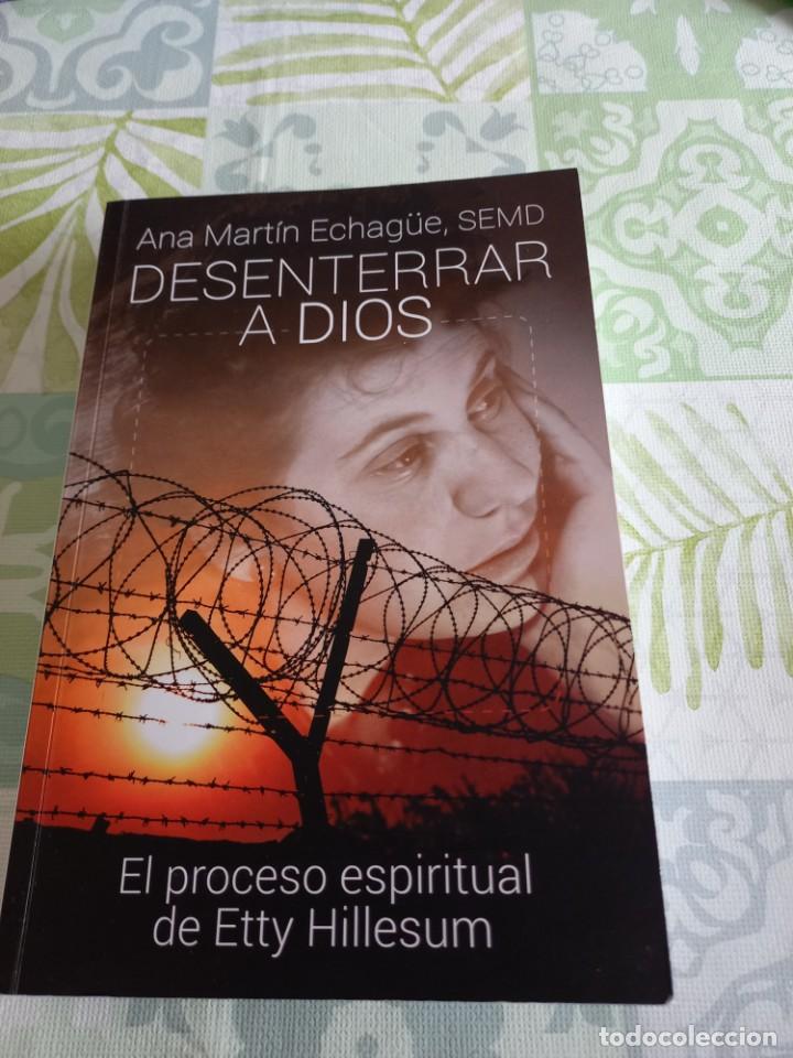 Libros de segunda mano: DESENTERRAR A DIOS - MART&Iacute;N ECHAG&Uuml;E, ANA - Foto 1