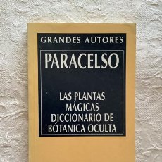 Livres d'occasion: LAS PLANTAS MÁGICAS. DICCIONARIO DE BOTÁNICA OCULTA - PARACELSO. Lote 334434748